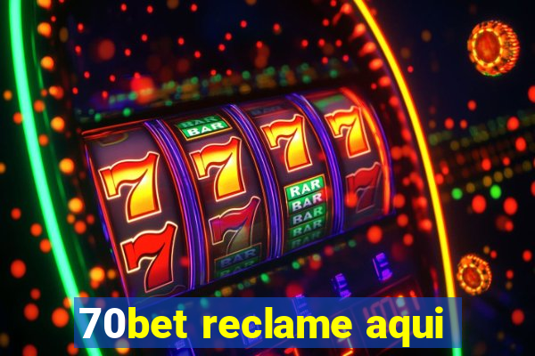 70bet reclame aqui